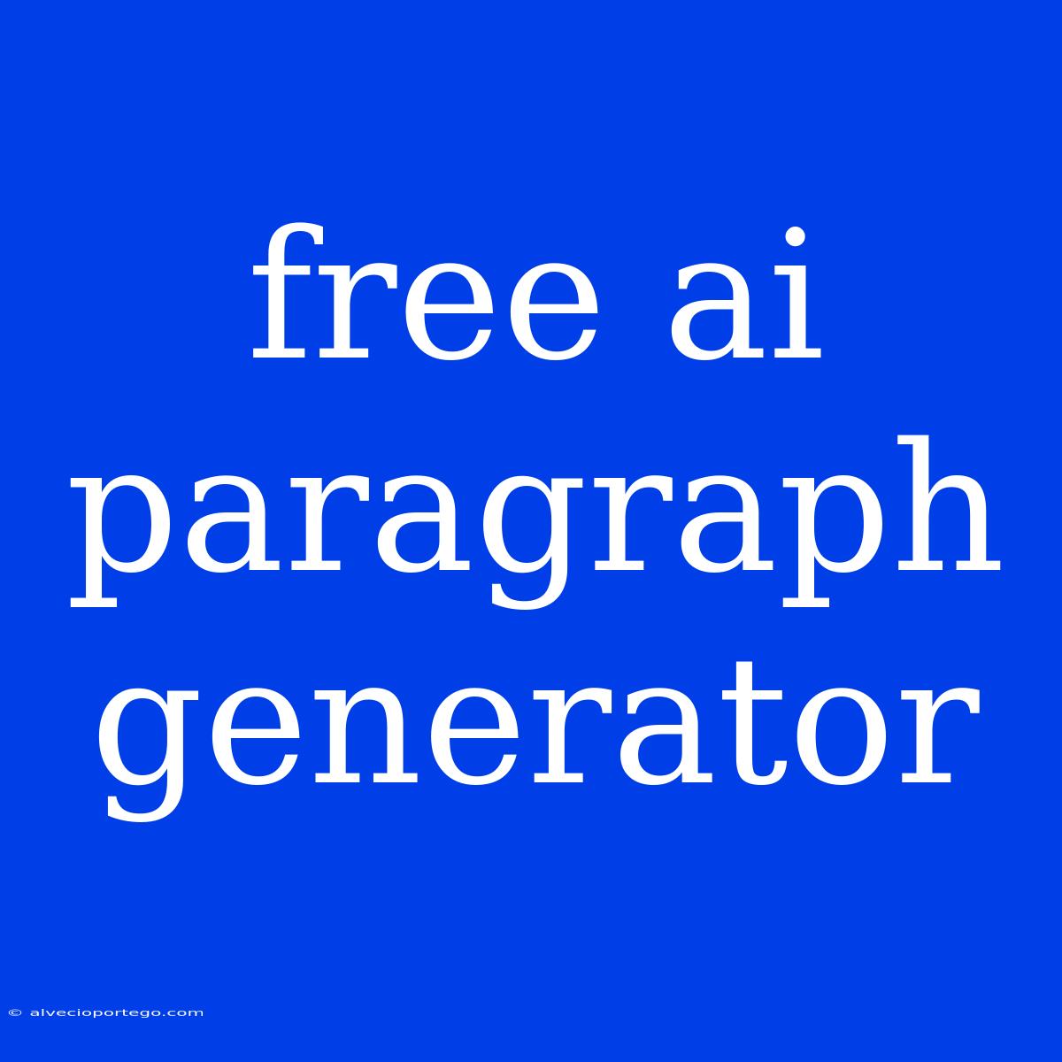 Free Ai Paragraph Generator