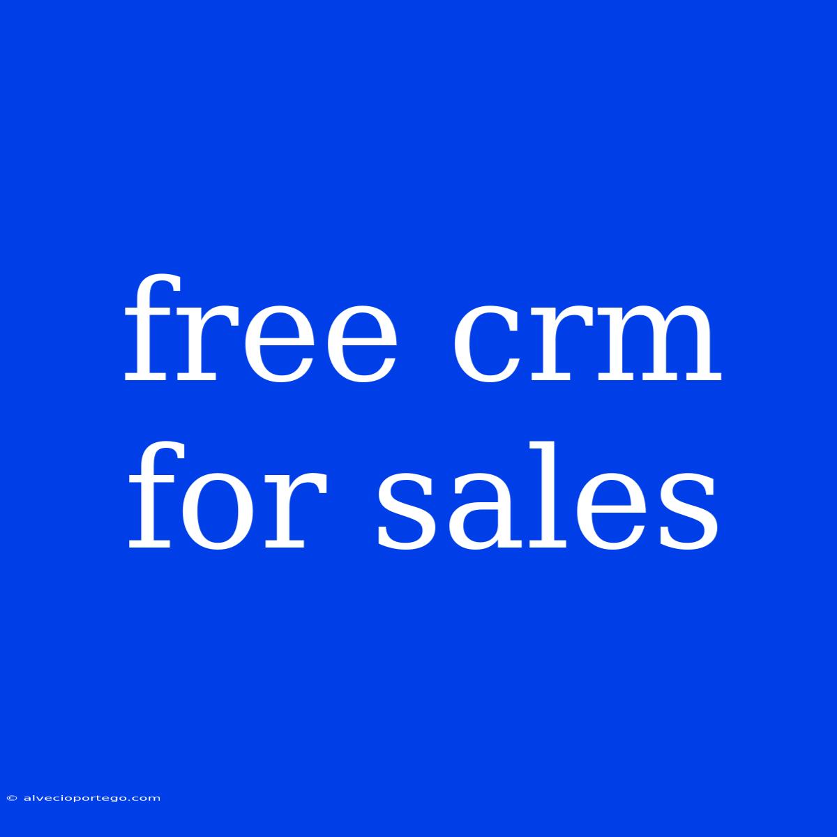 Free Crm For Sales