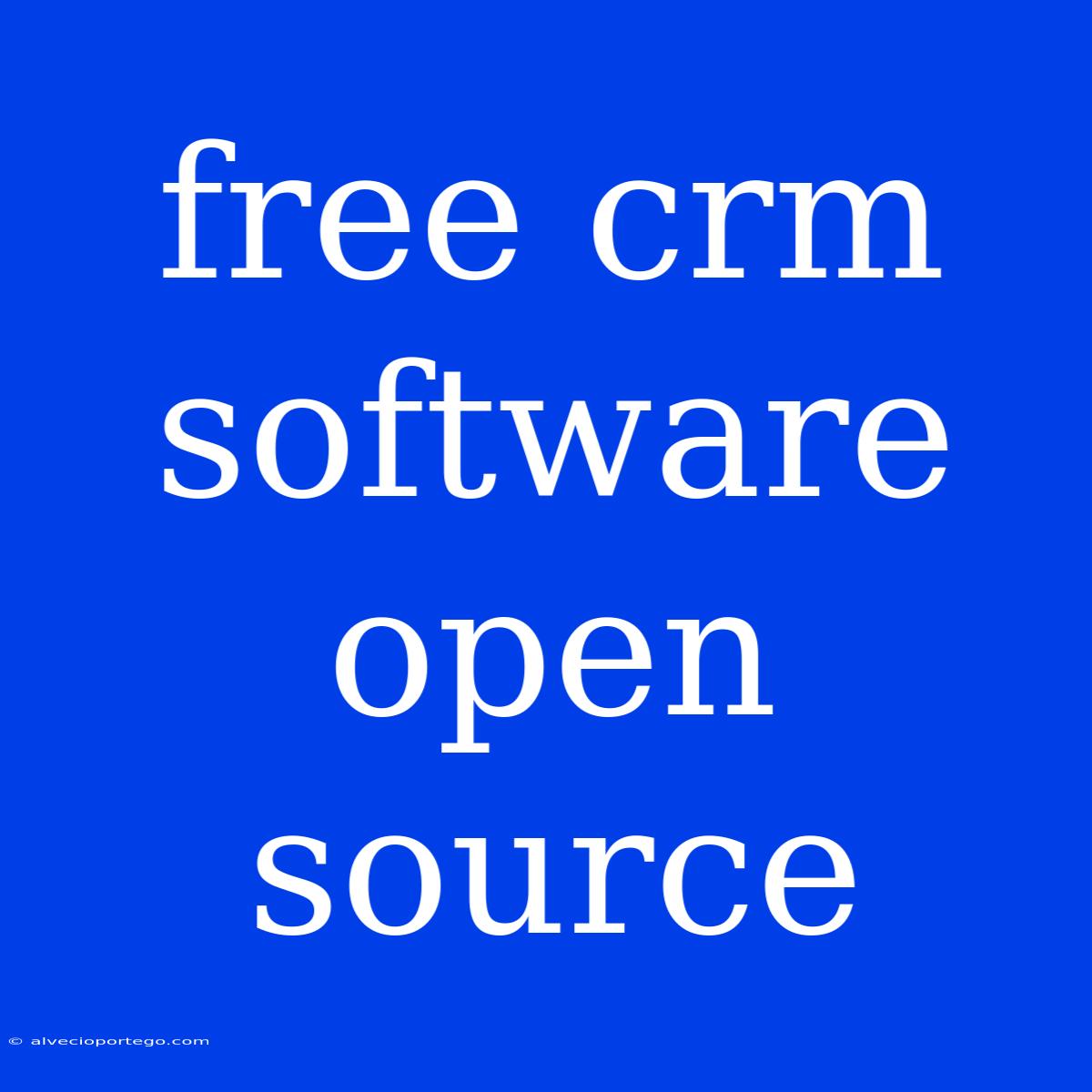 Free Crm Software Open Source