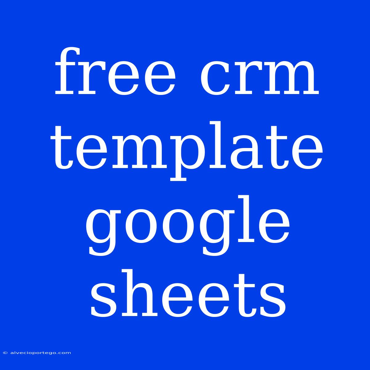 Free Crm Template Google Sheets