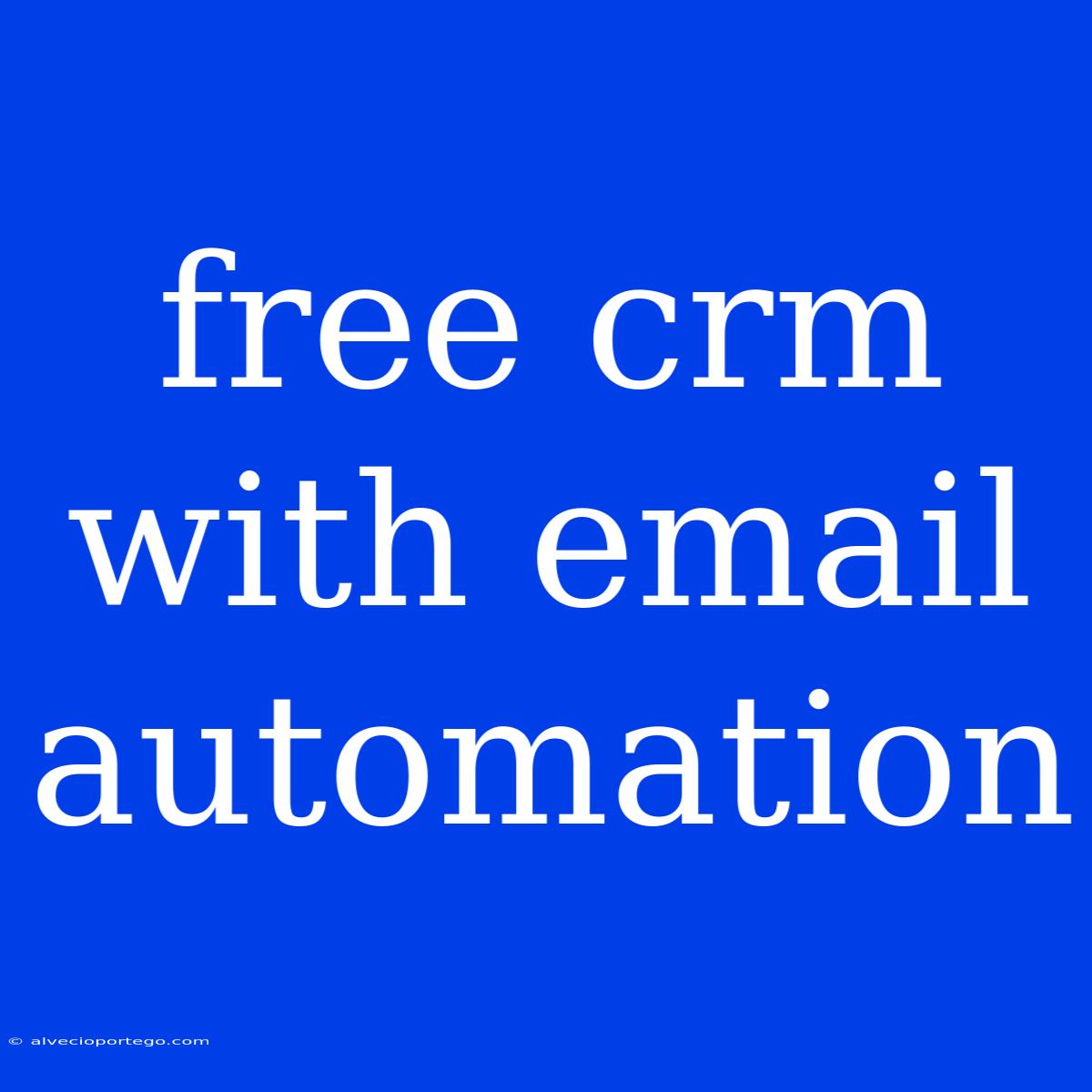 Free Crm With Email Automation