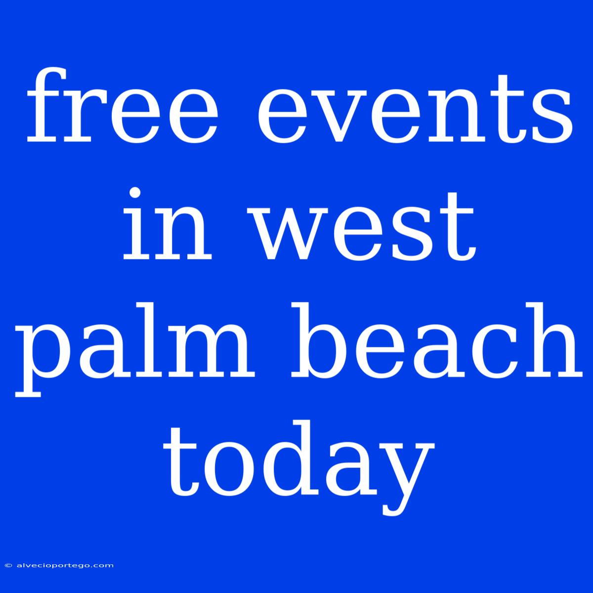 Free Events In West Palm Beach Today