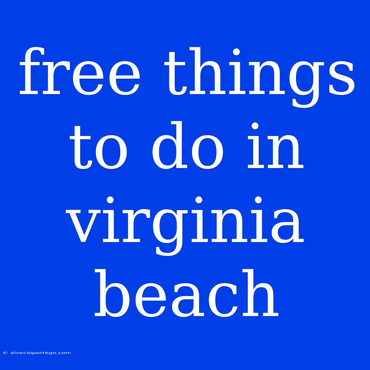 Free Things To Do In Virginia Beach