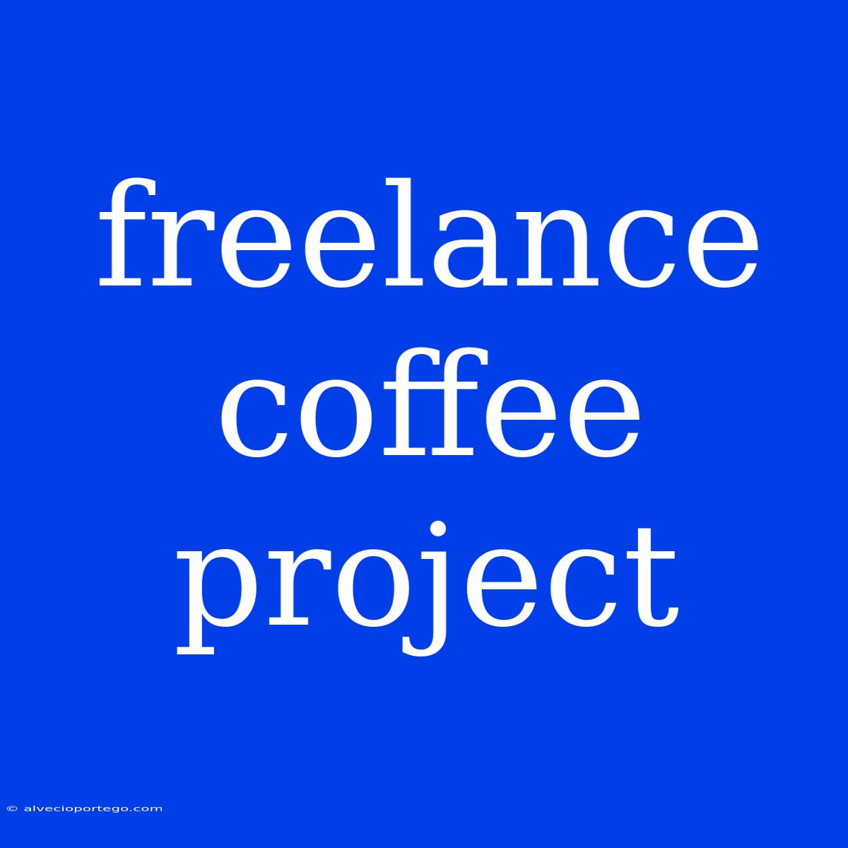 Freelance Coffee Project