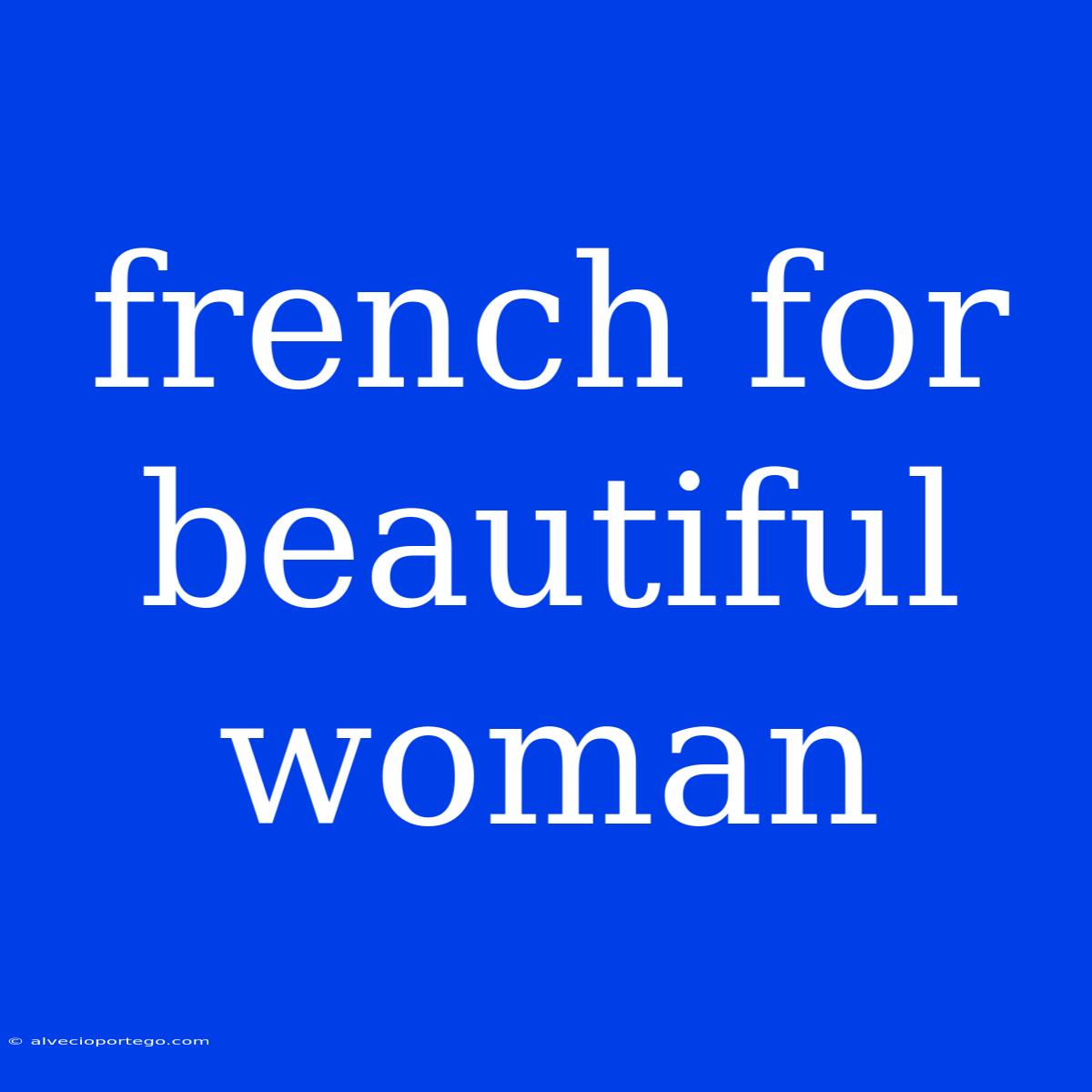 French For Beautiful Woman