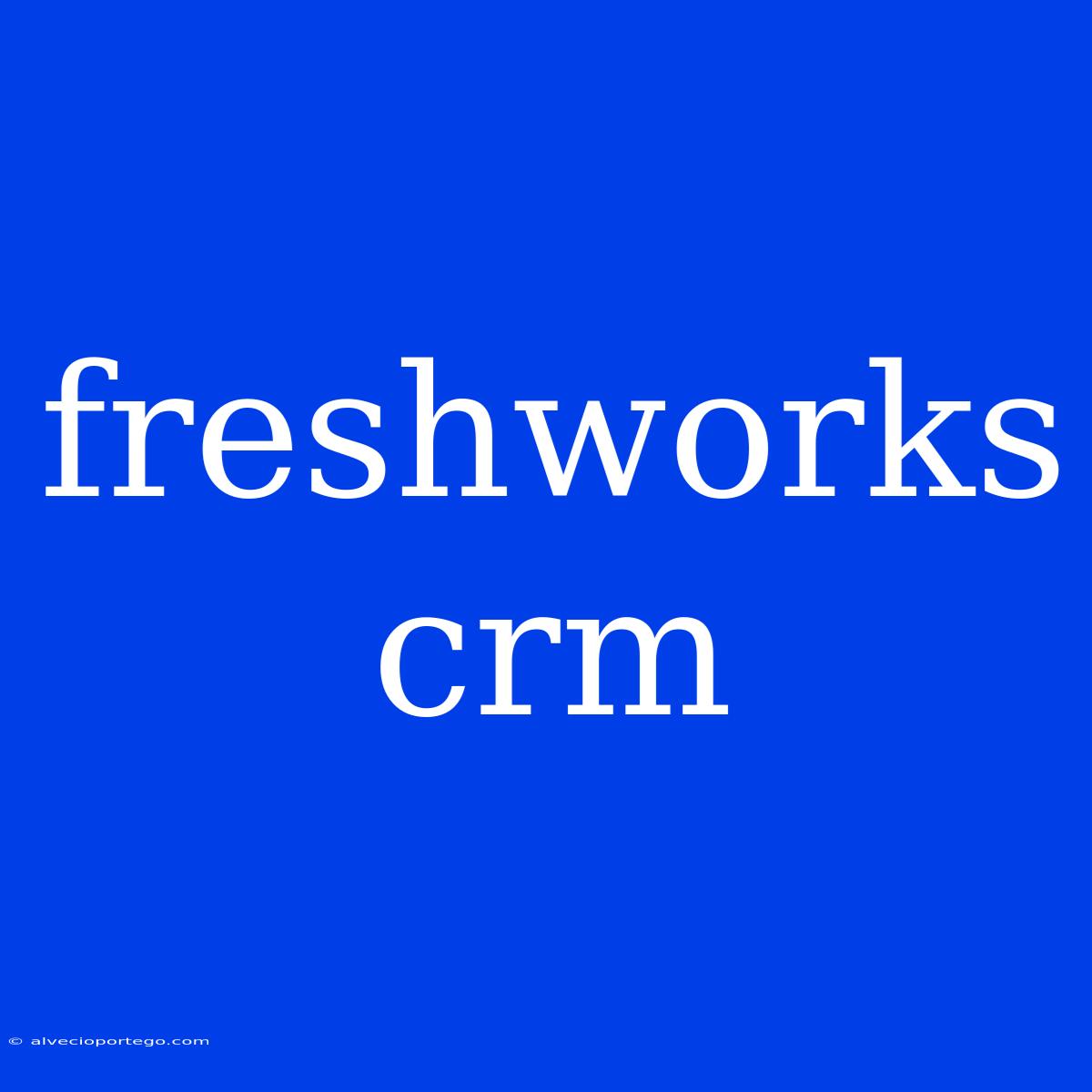 Freshworks Crm