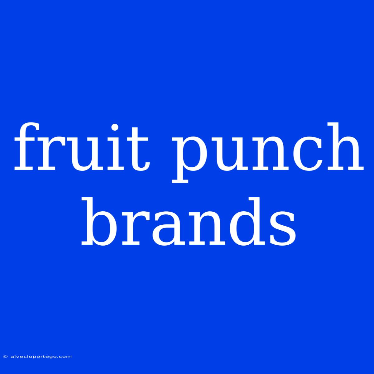 Fruit Punch Brands