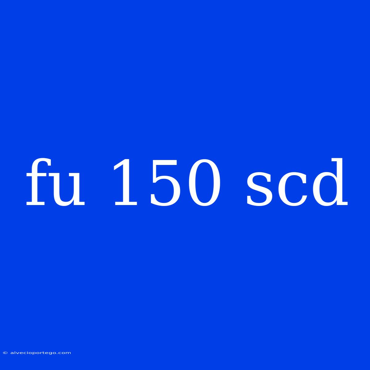 Fu 150 Scd