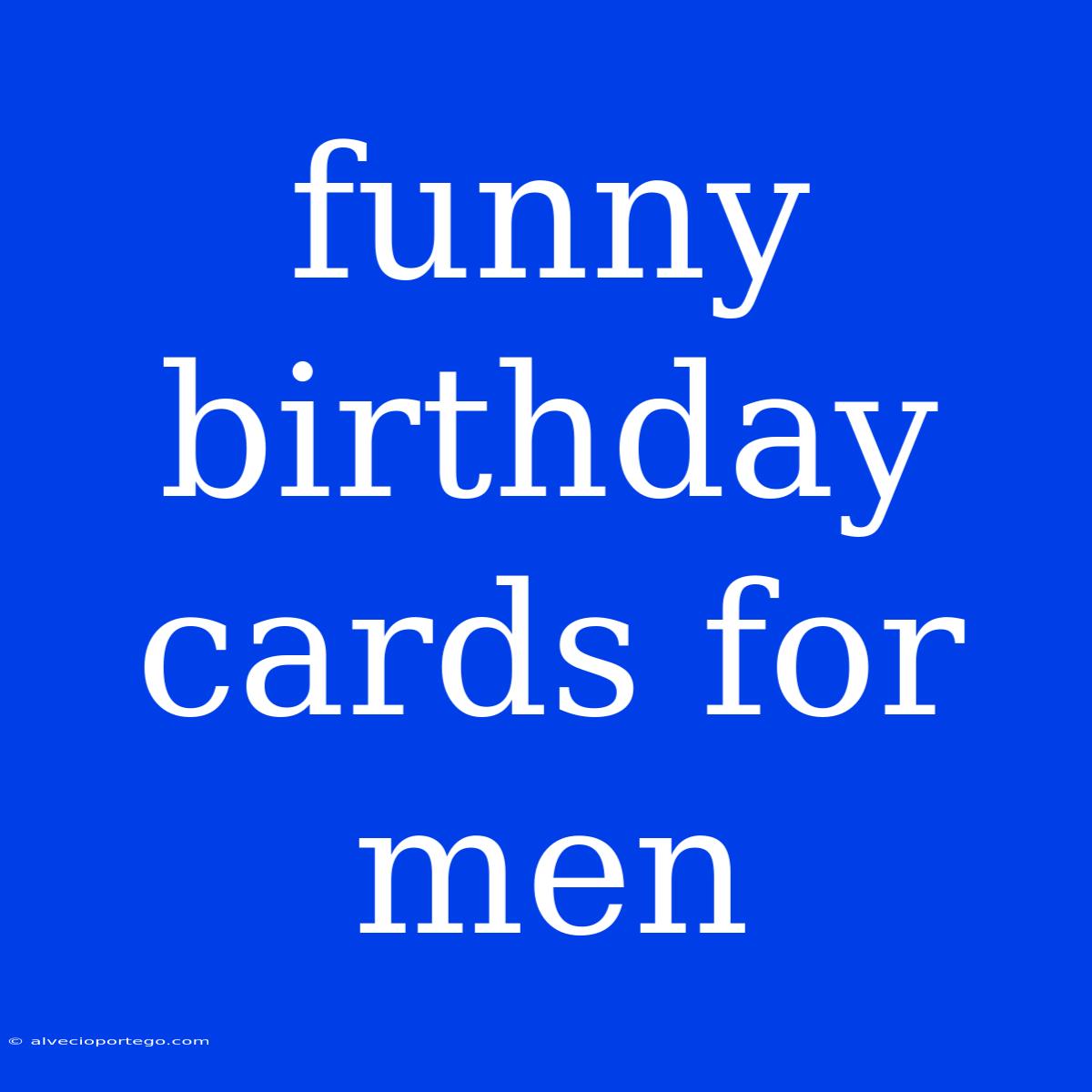 Funny Birthday Cards For Men