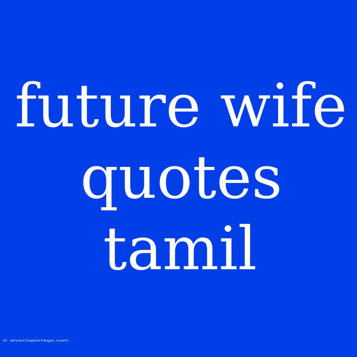 Future Wife Quotes Tamil