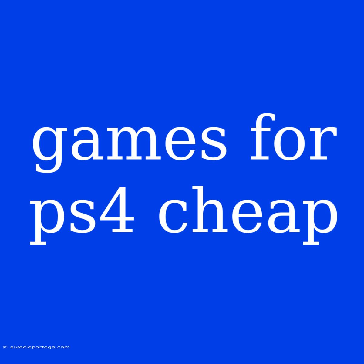 Games For Ps4 Cheap