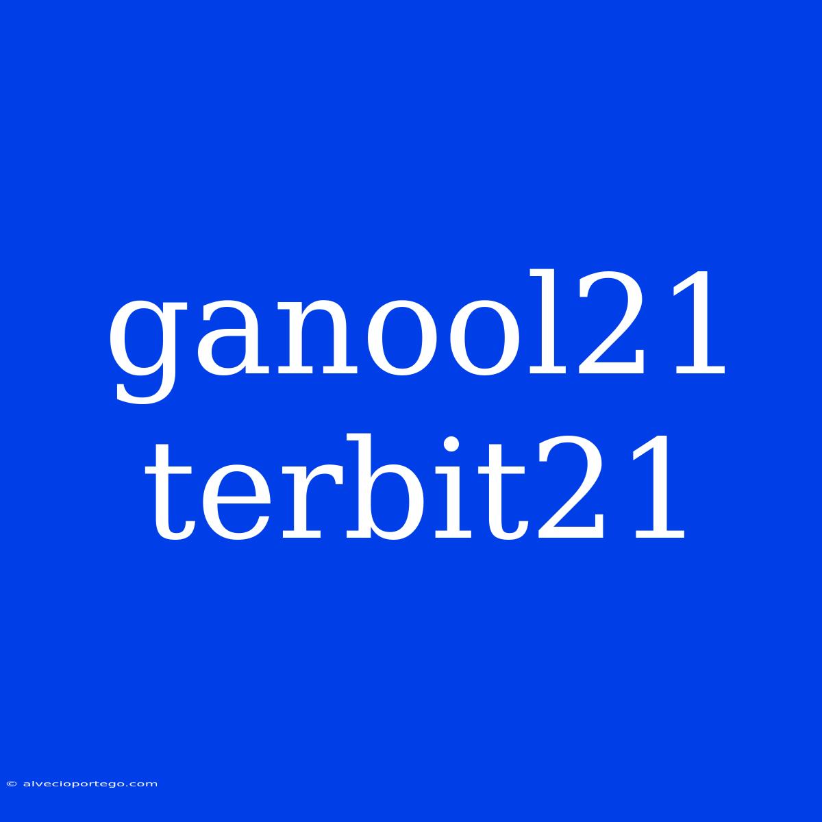 Ganool21 Terbit21