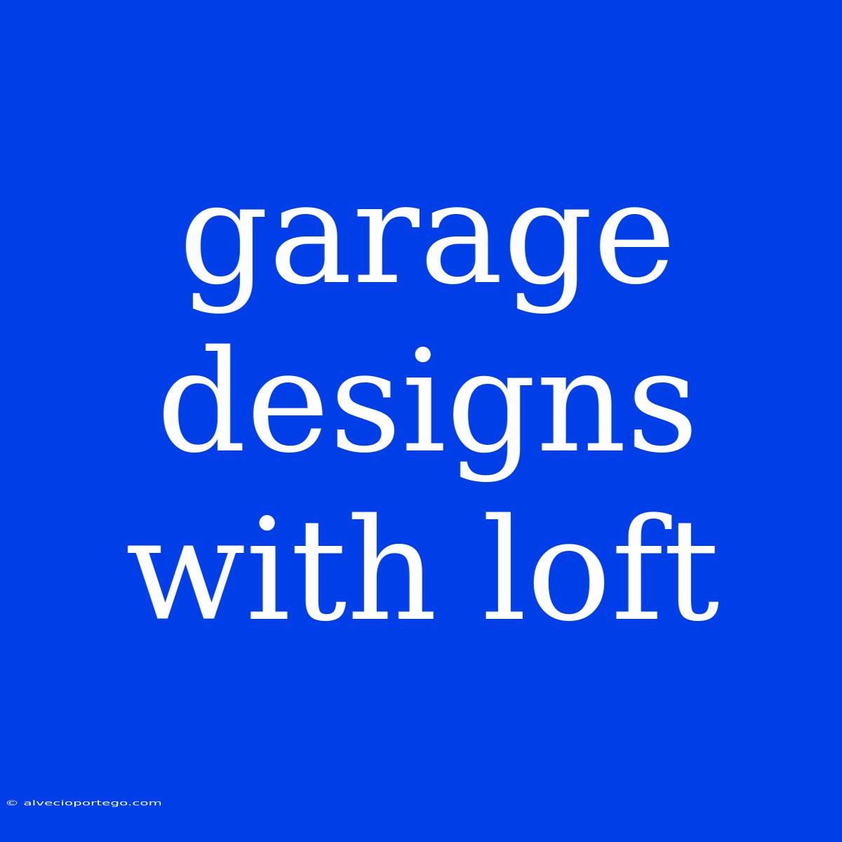 Garage Designs With Loft