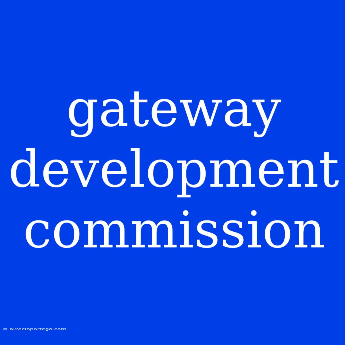 Gateway Development Commission