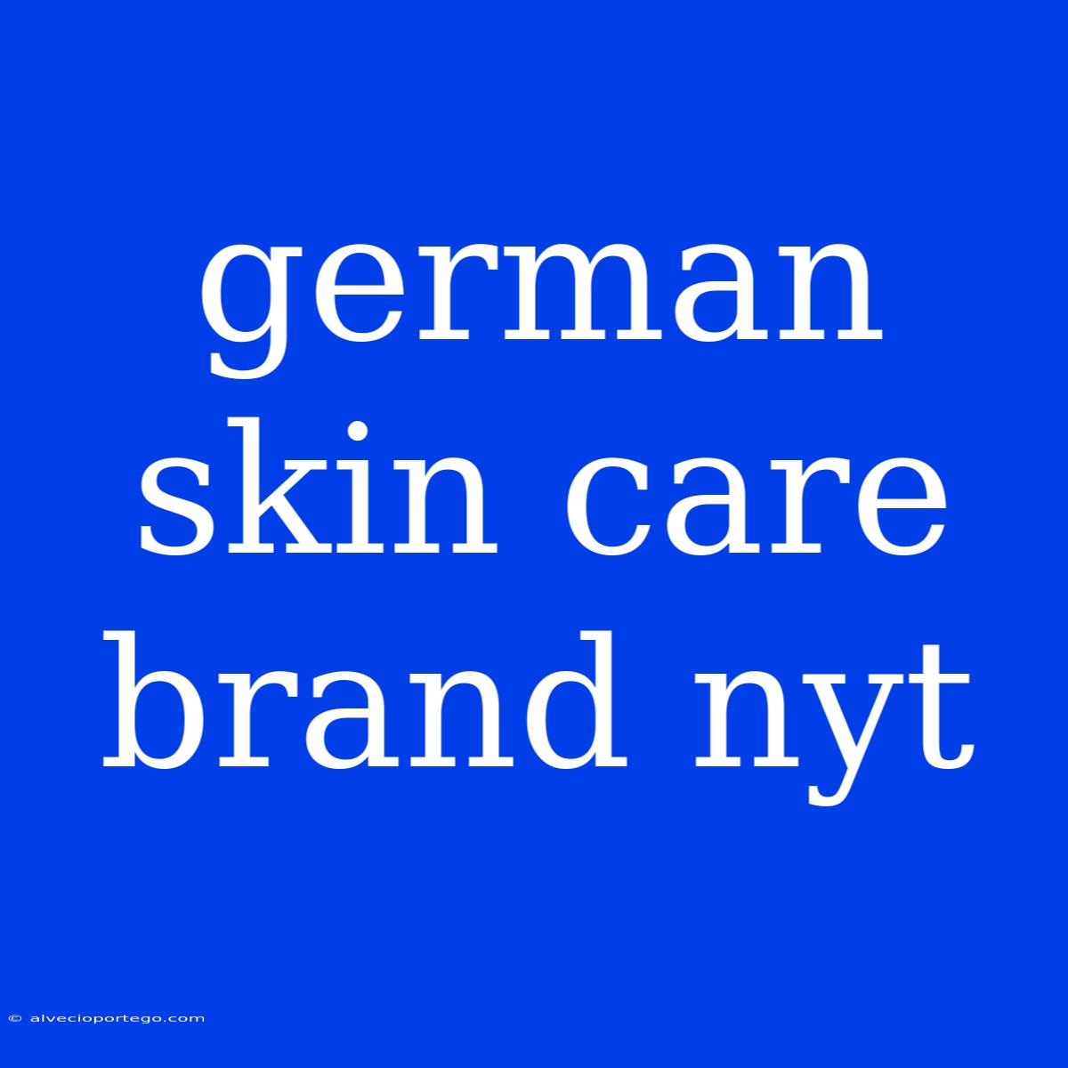 German Skin Care Brand Nyt