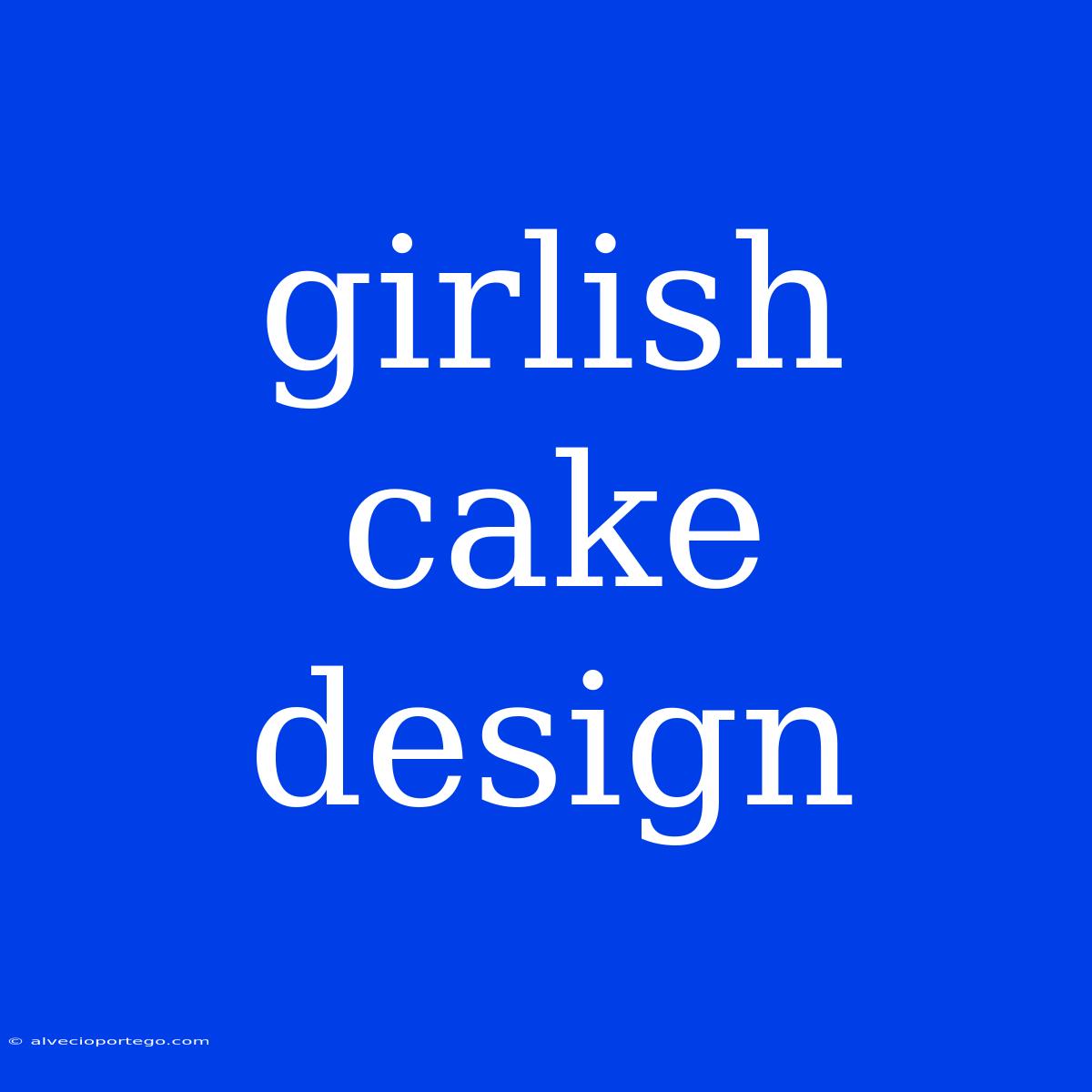 Girlish Cake Design