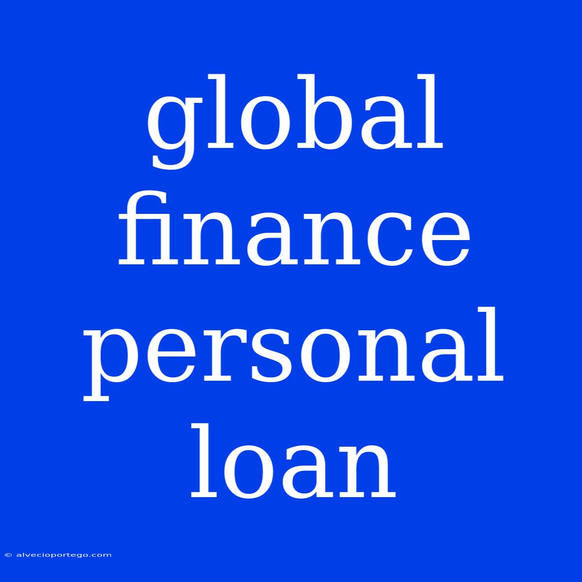 Global Finance Personal Loan