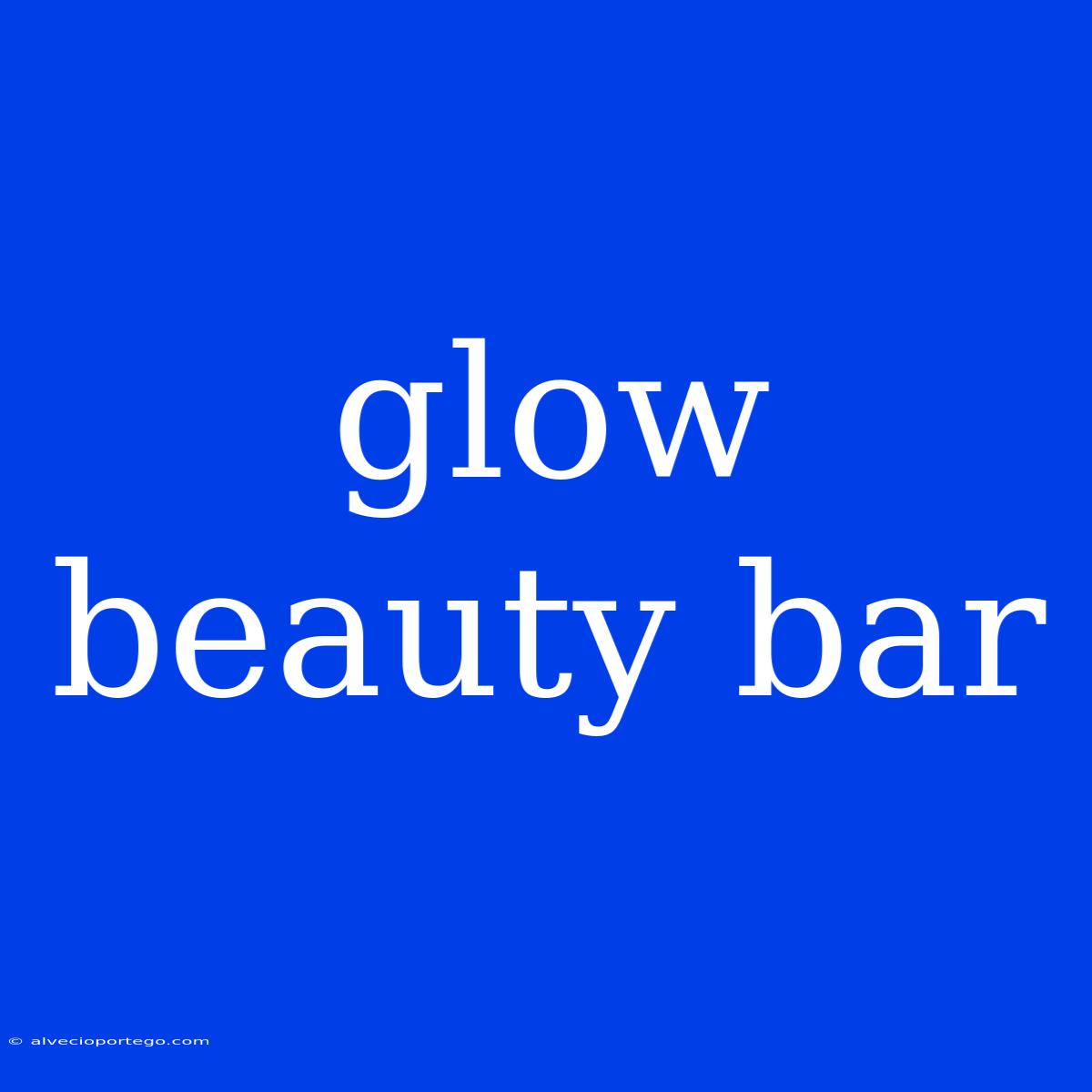 Glow Beauty Bar