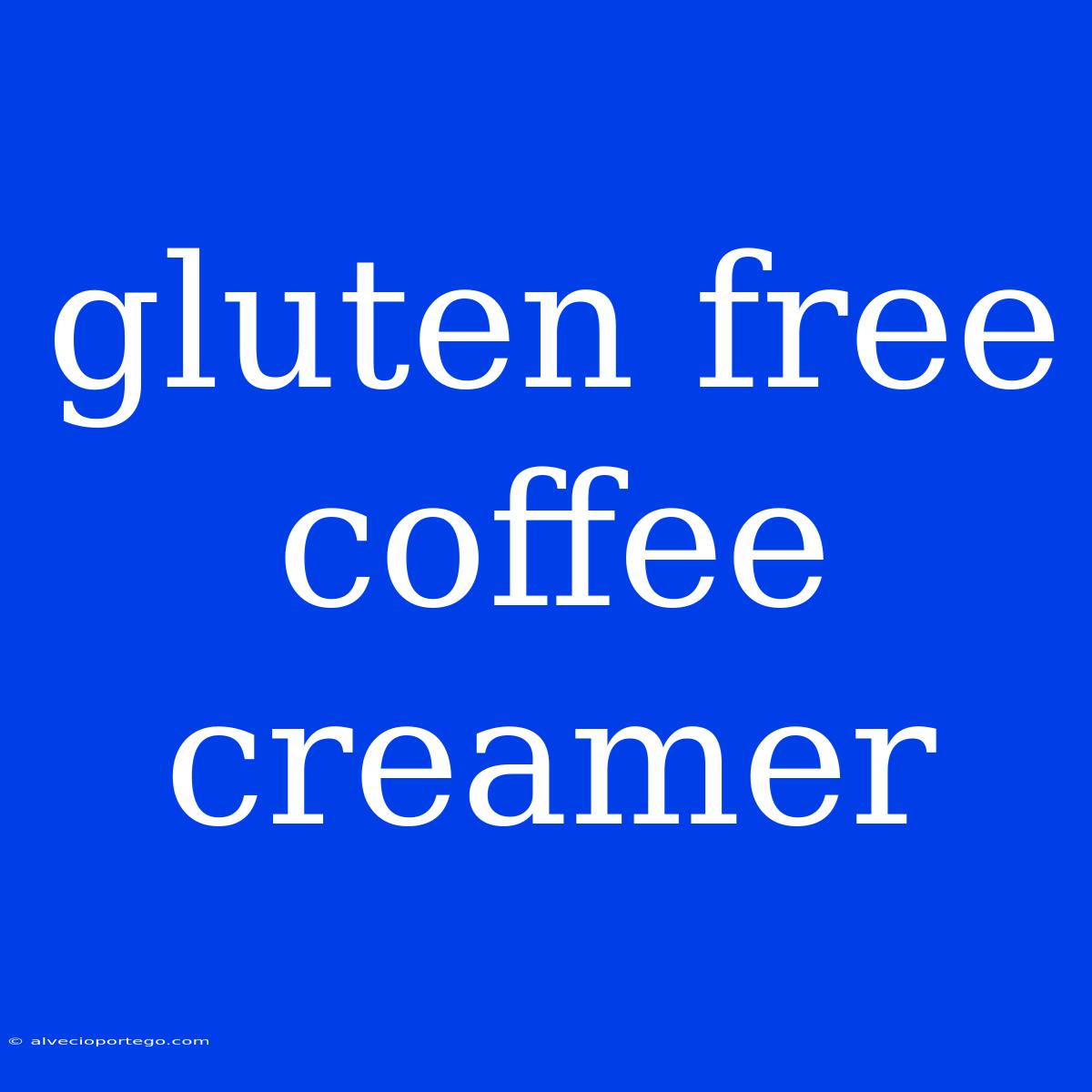 Gluten Free Coffee Creamer