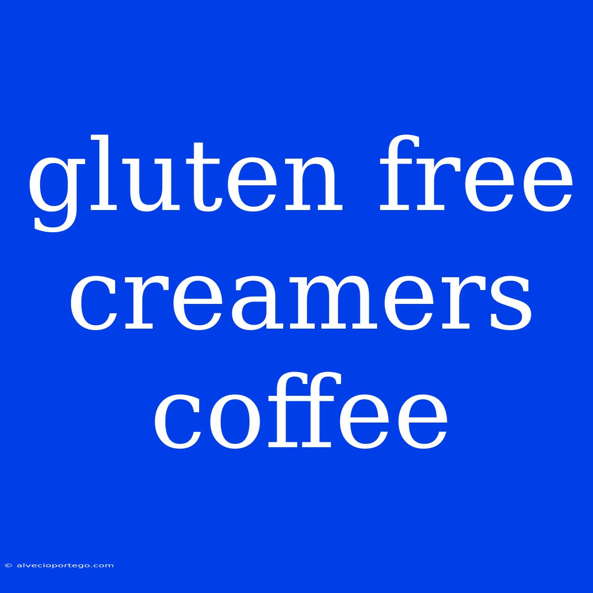 Gluten Free Creamers Coffee