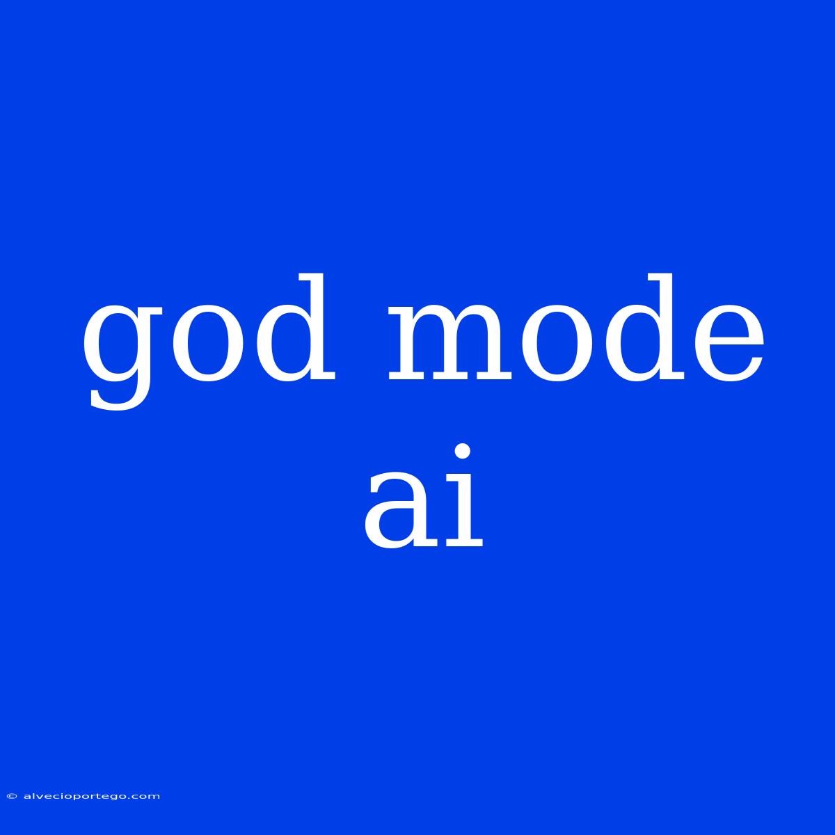 God Mode Ai