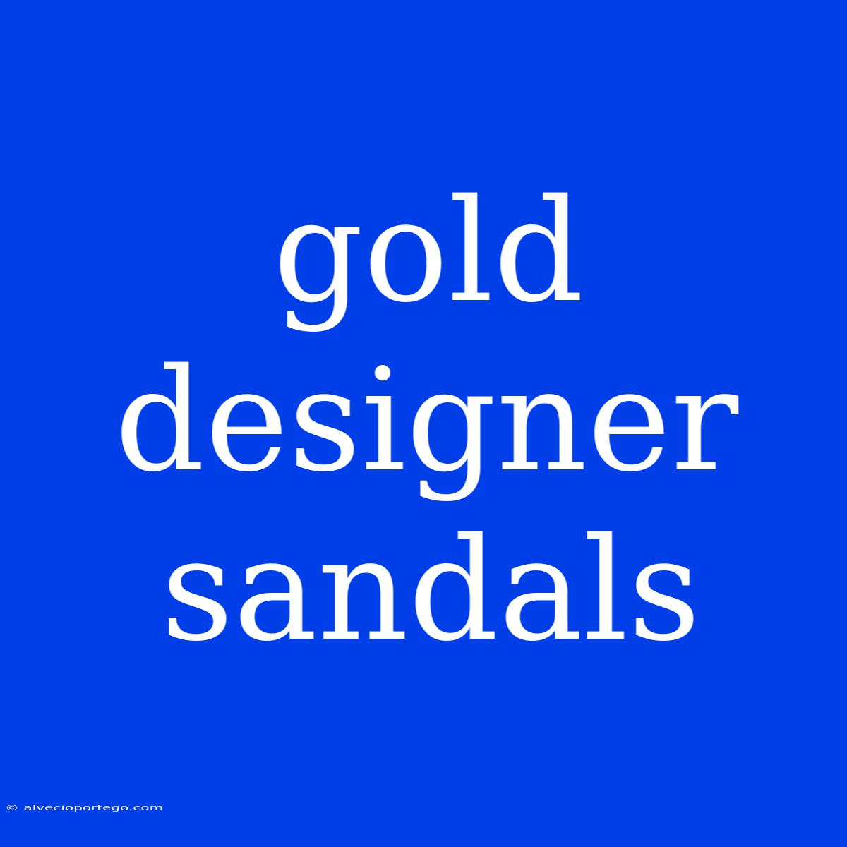 Gold Designer Sandals