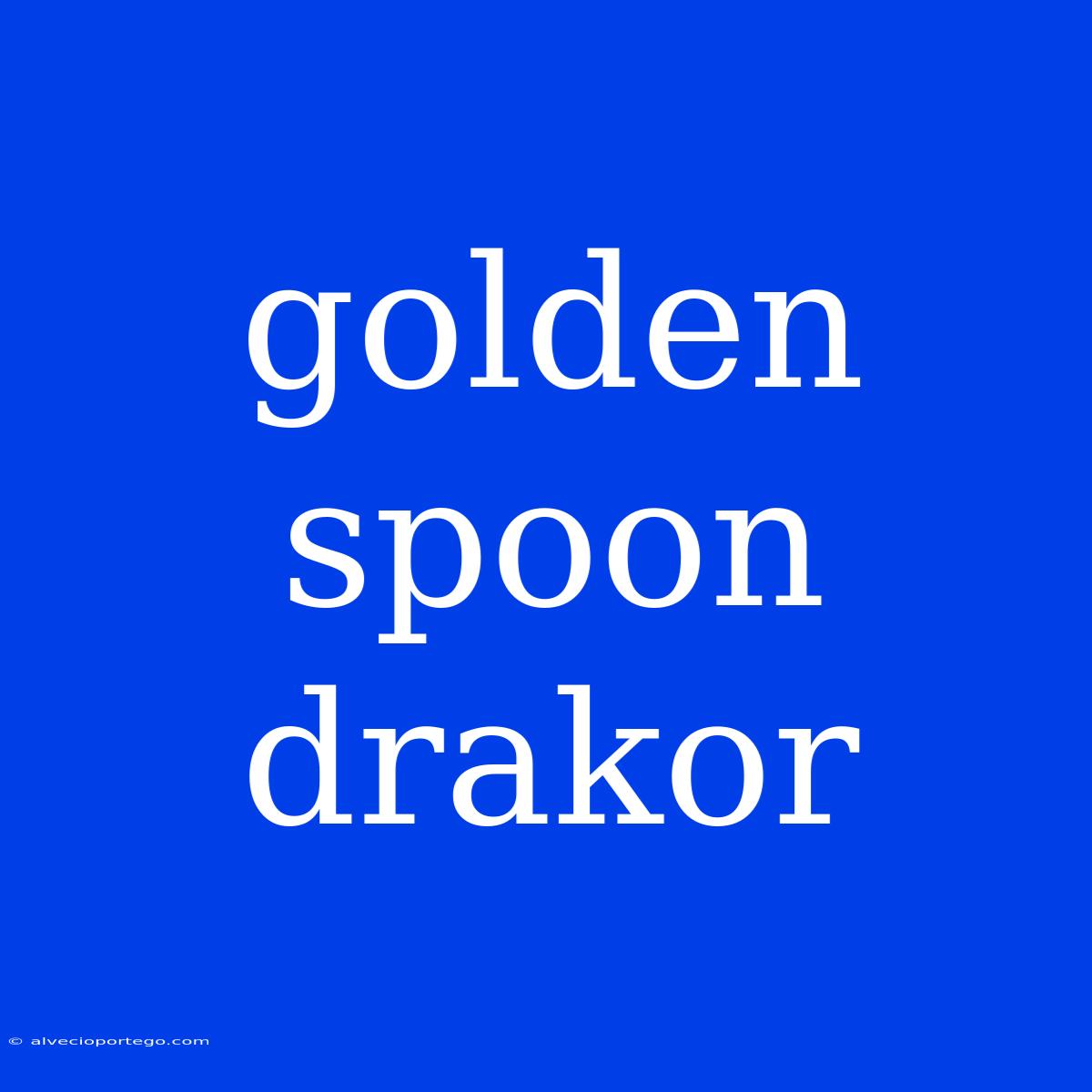 Golden Spoon Drakor