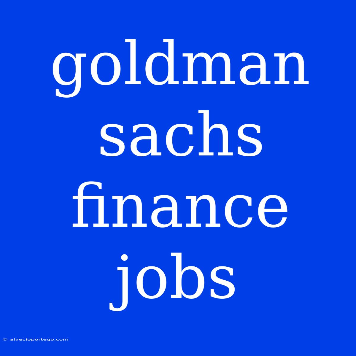 Goldman Sachs Finance Jobs