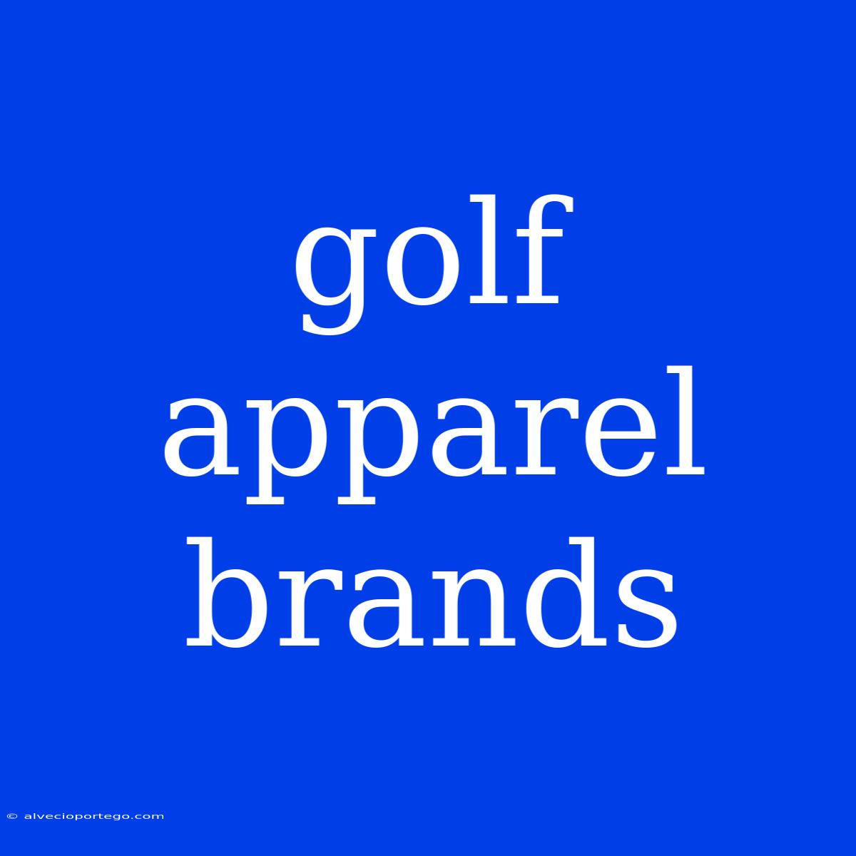 Golf Apparel Brands