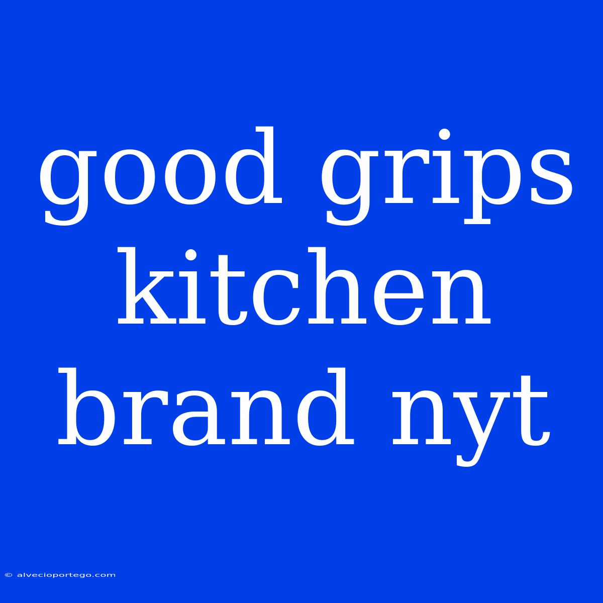 Good Grips Kitchen Brand Nyt