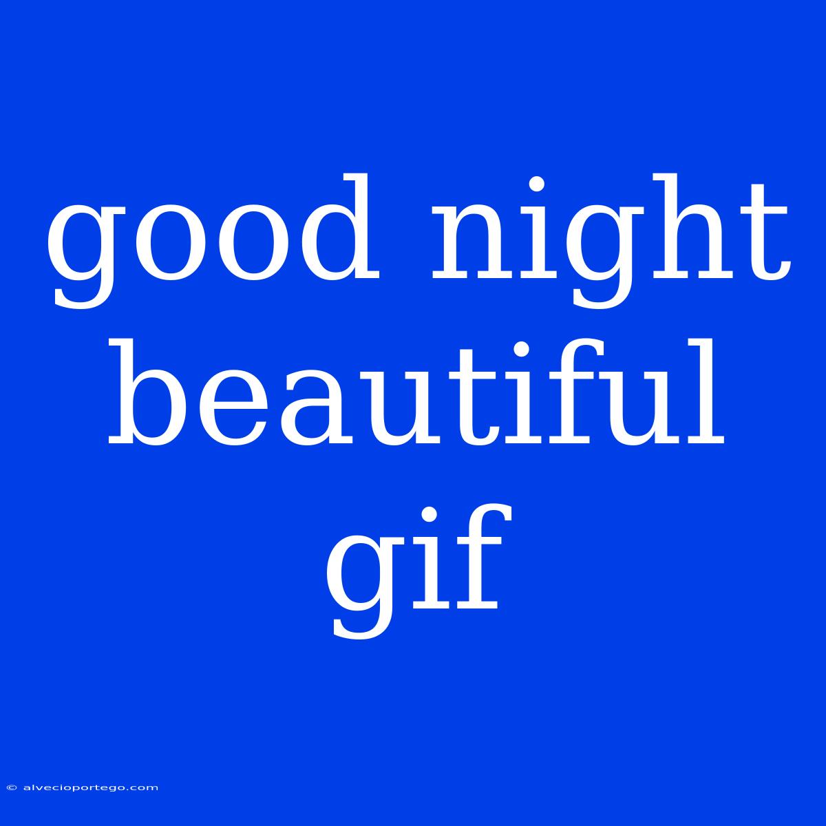 Good Night Beautiful Gif