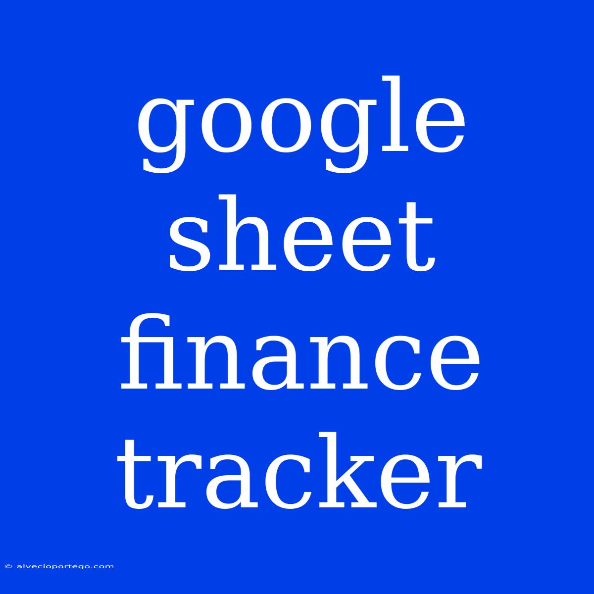 Google Sheet Finance Tracker