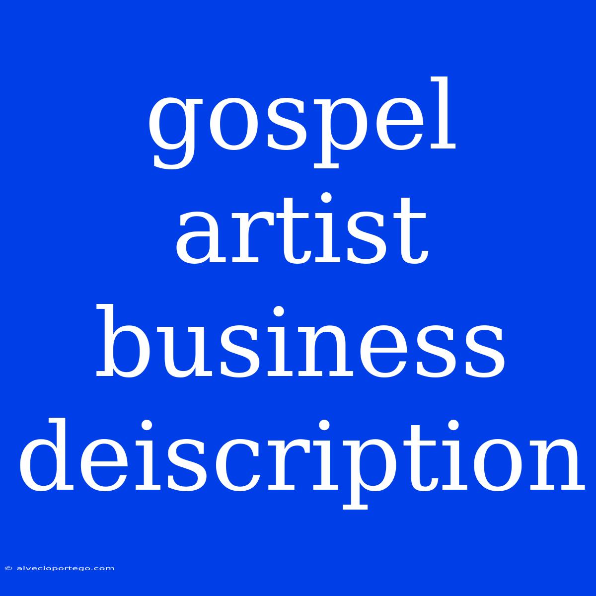 Gospel Artist Business Deiscription