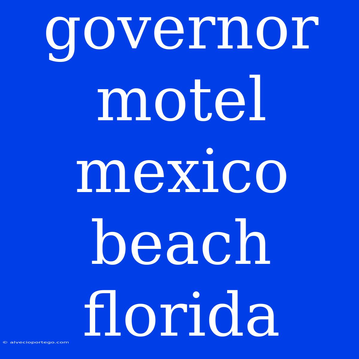 Governor Motel Mexico Beach Florida