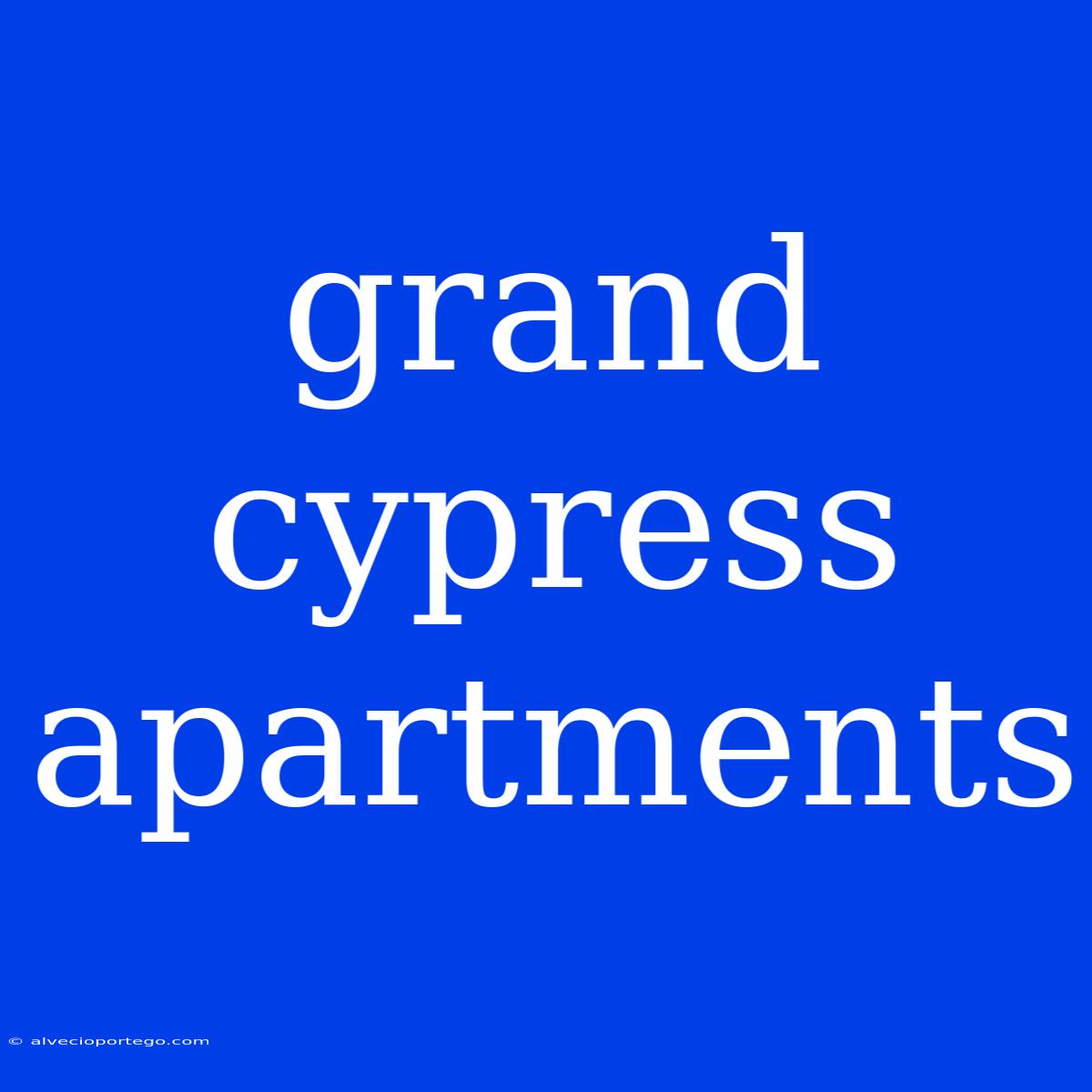 Grand Cypress Apartments