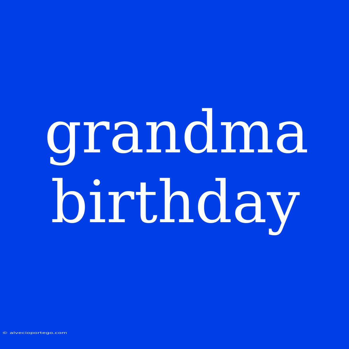 Grandma Birthday