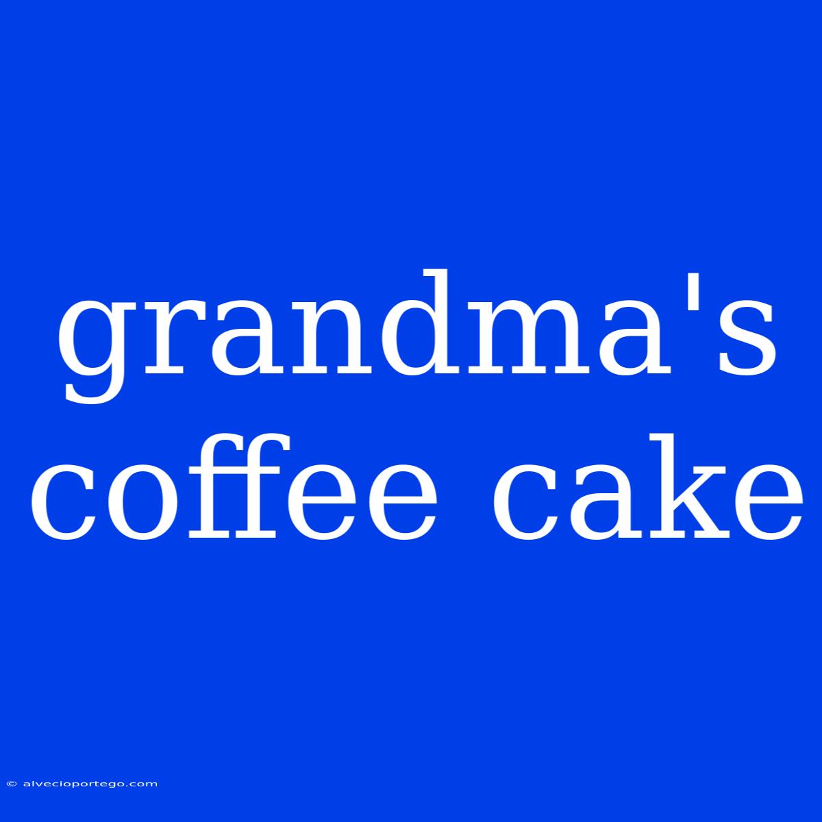 Grandma's Coffee Cake