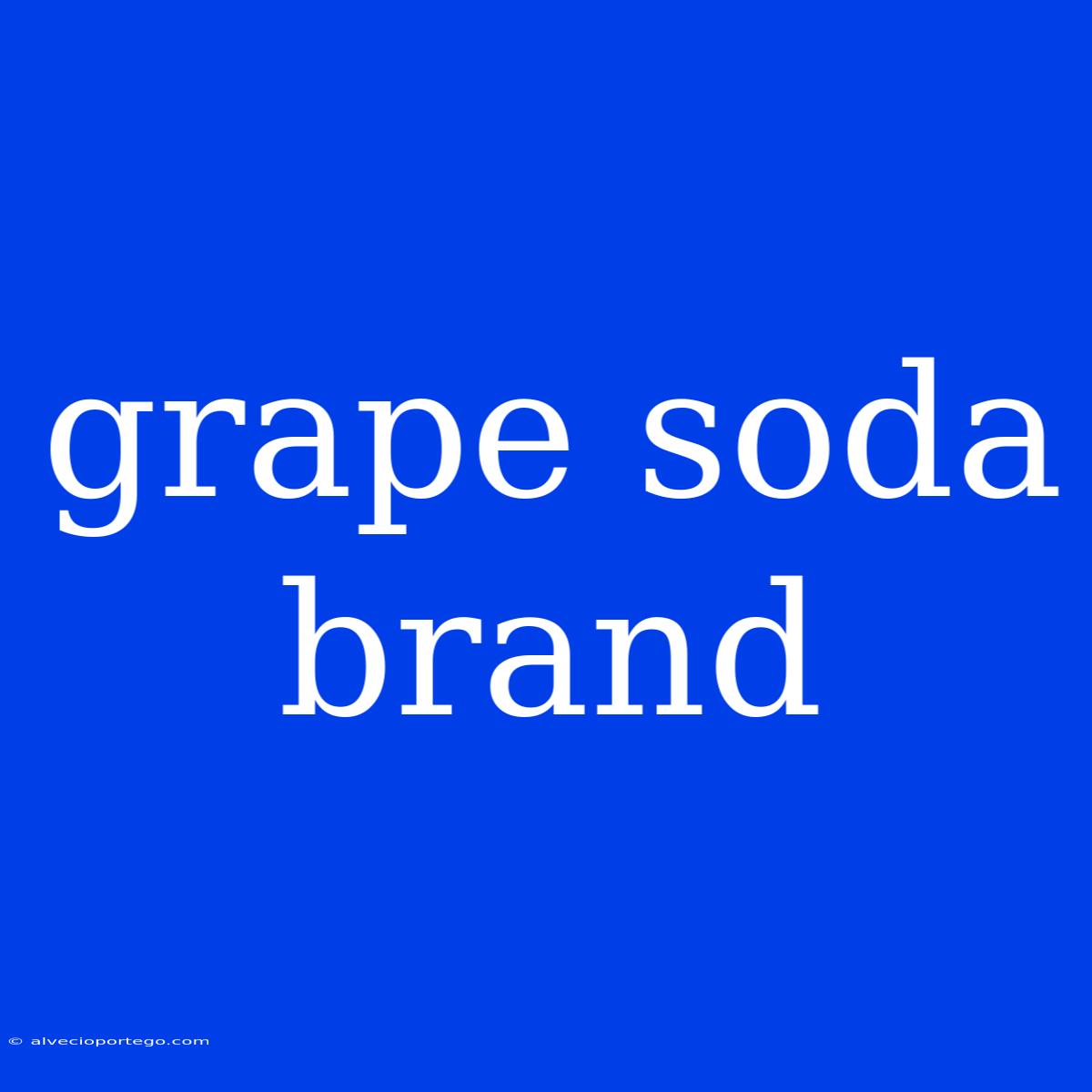 Grape Soda Brand