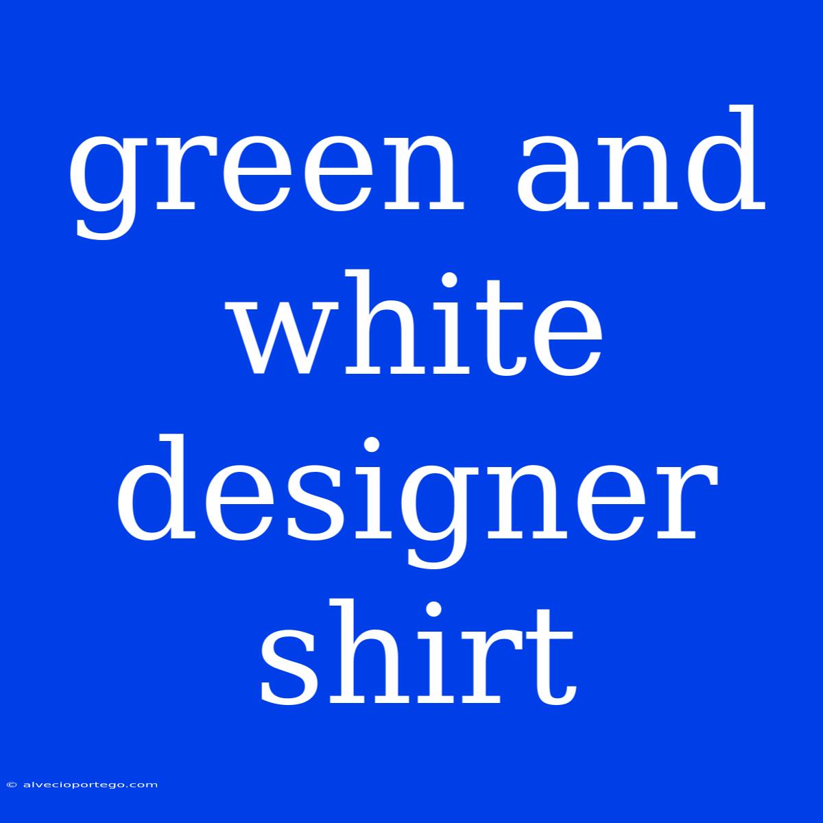 Green And White Designer Shirt