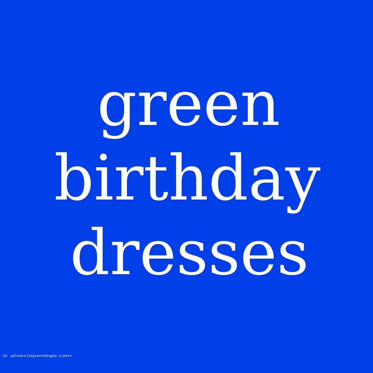 Green Birthday Dresses