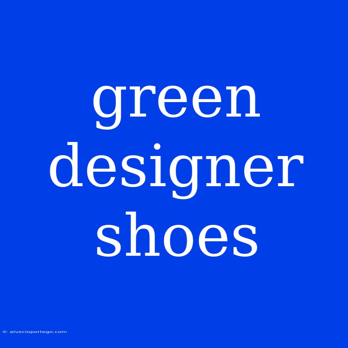 Green Designer Shoes