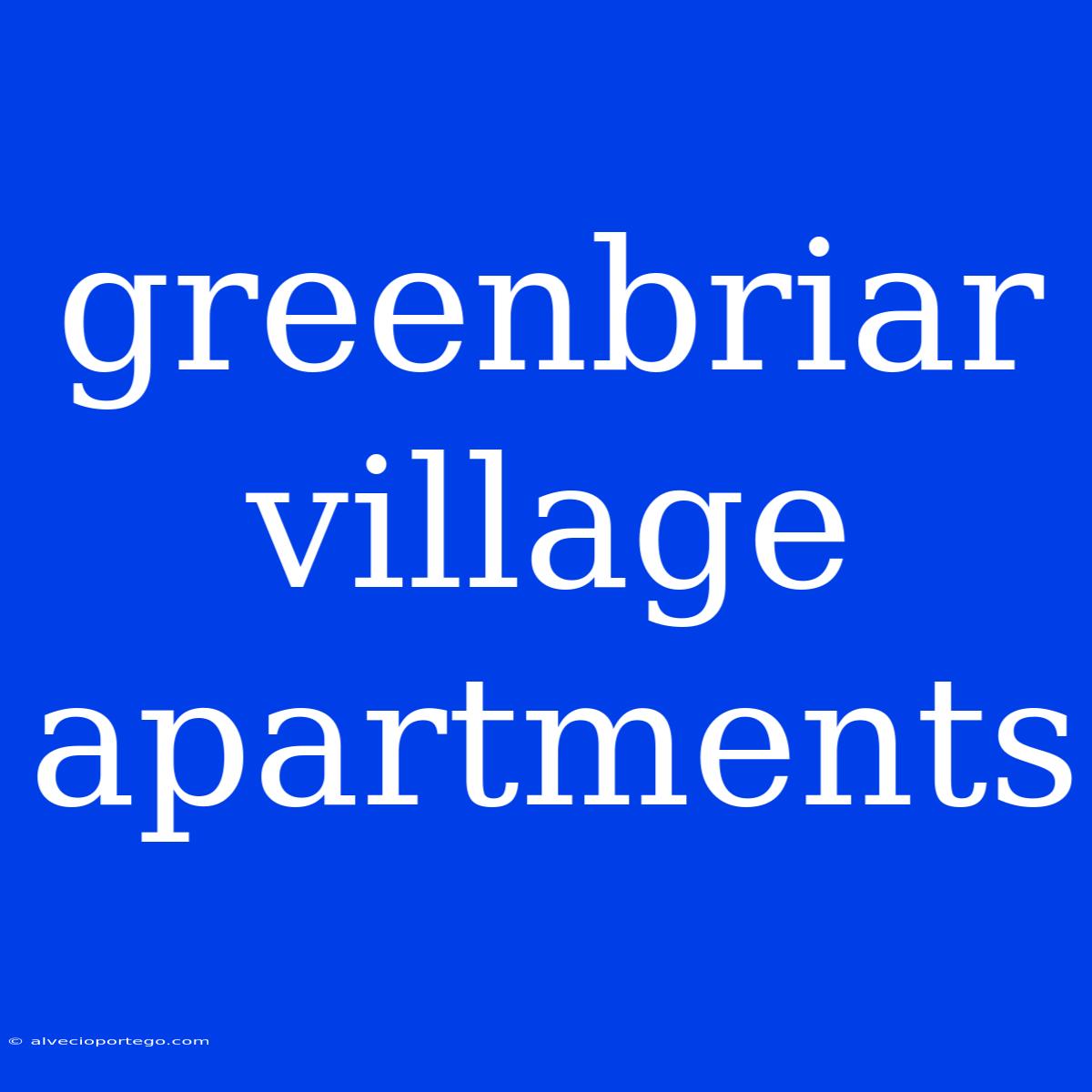 Greenbriar Village Apartments