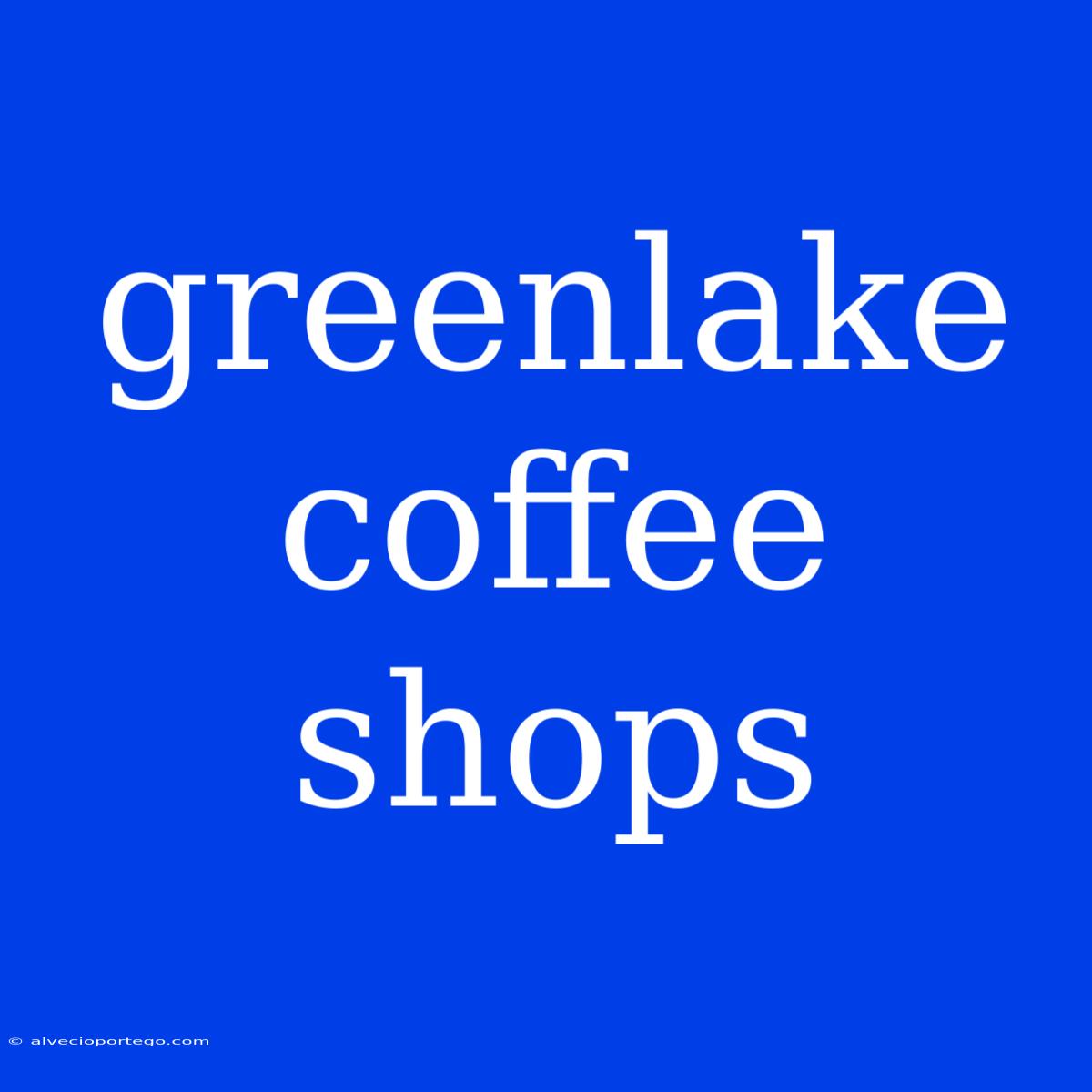 Greenlake Coffee Shops