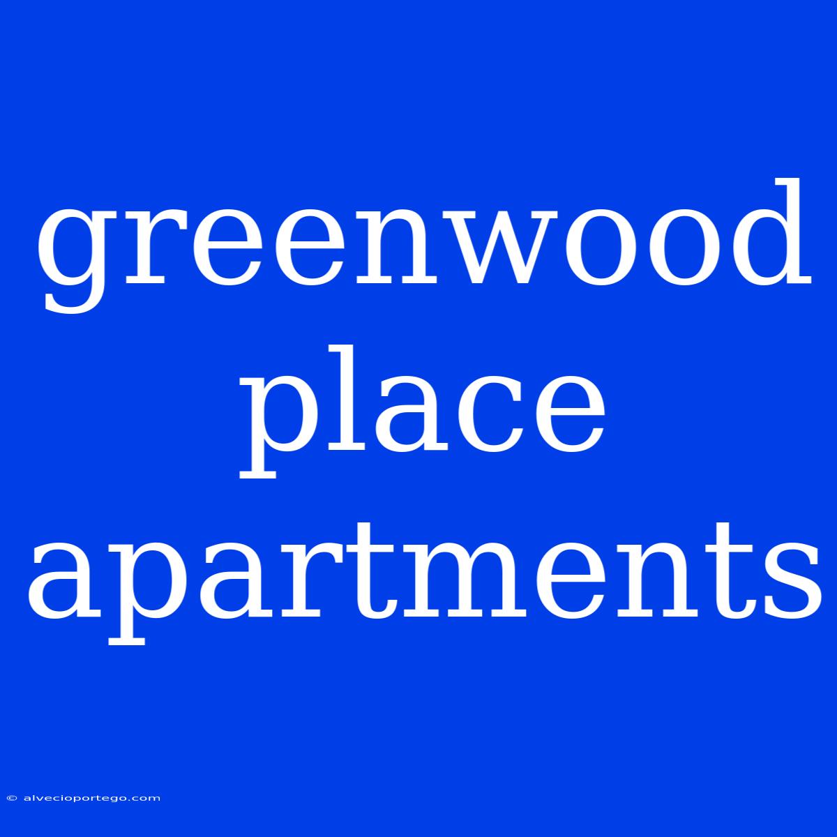 Greenwood Place Apartments