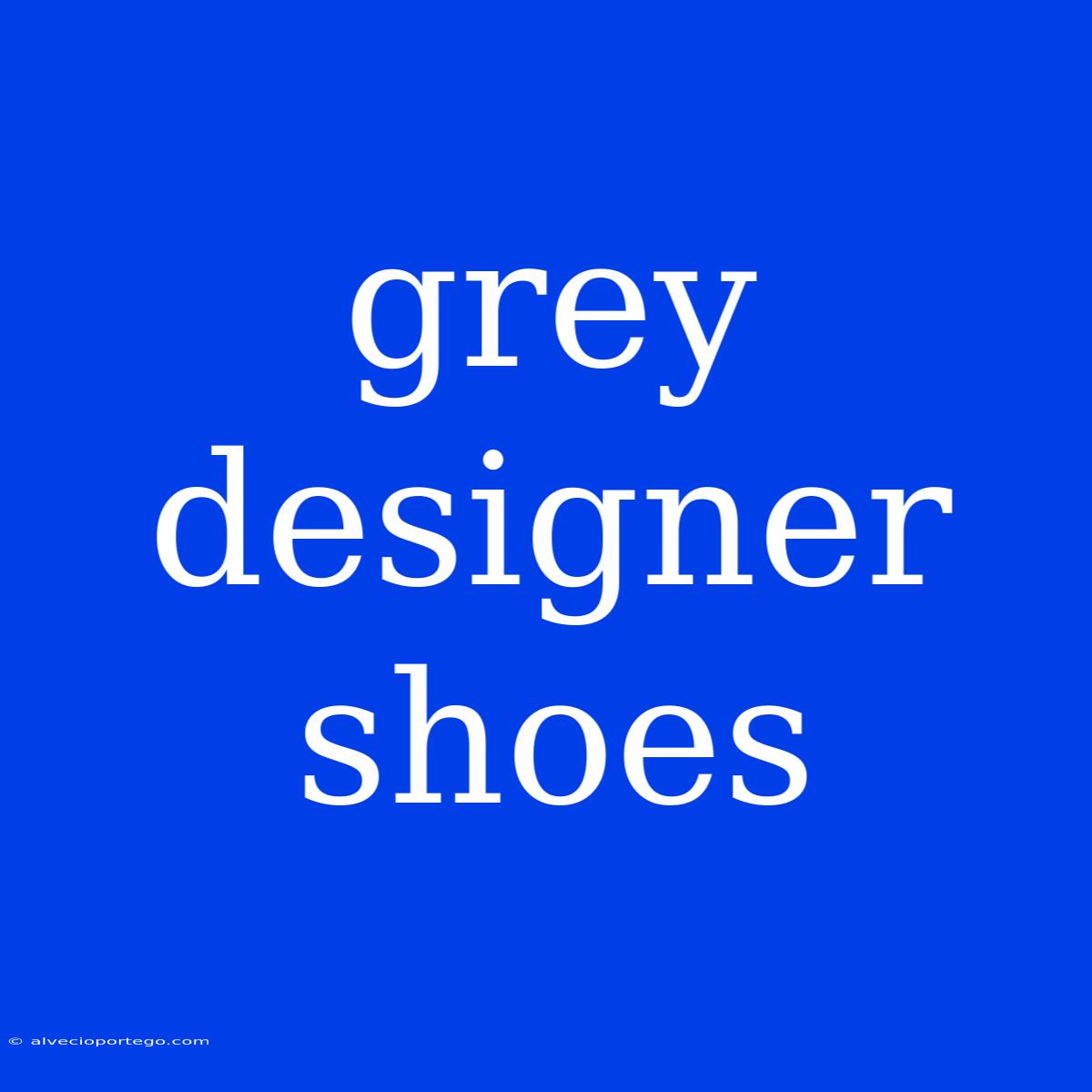 Grey Designer Shoes