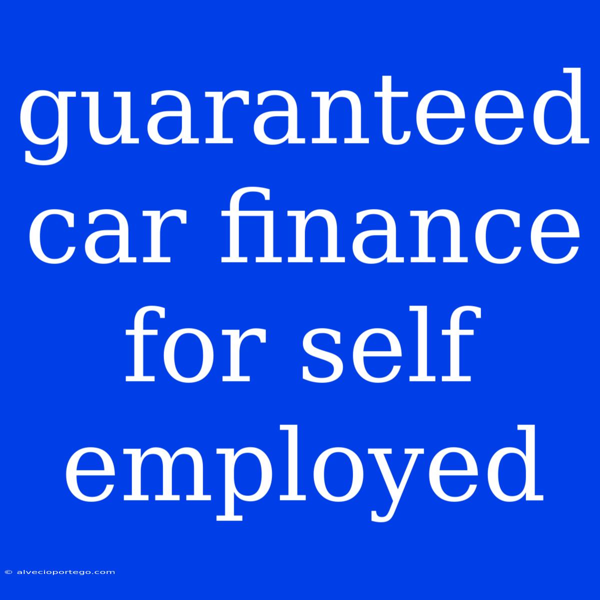 Guaranteed Car Finance For Self Employed