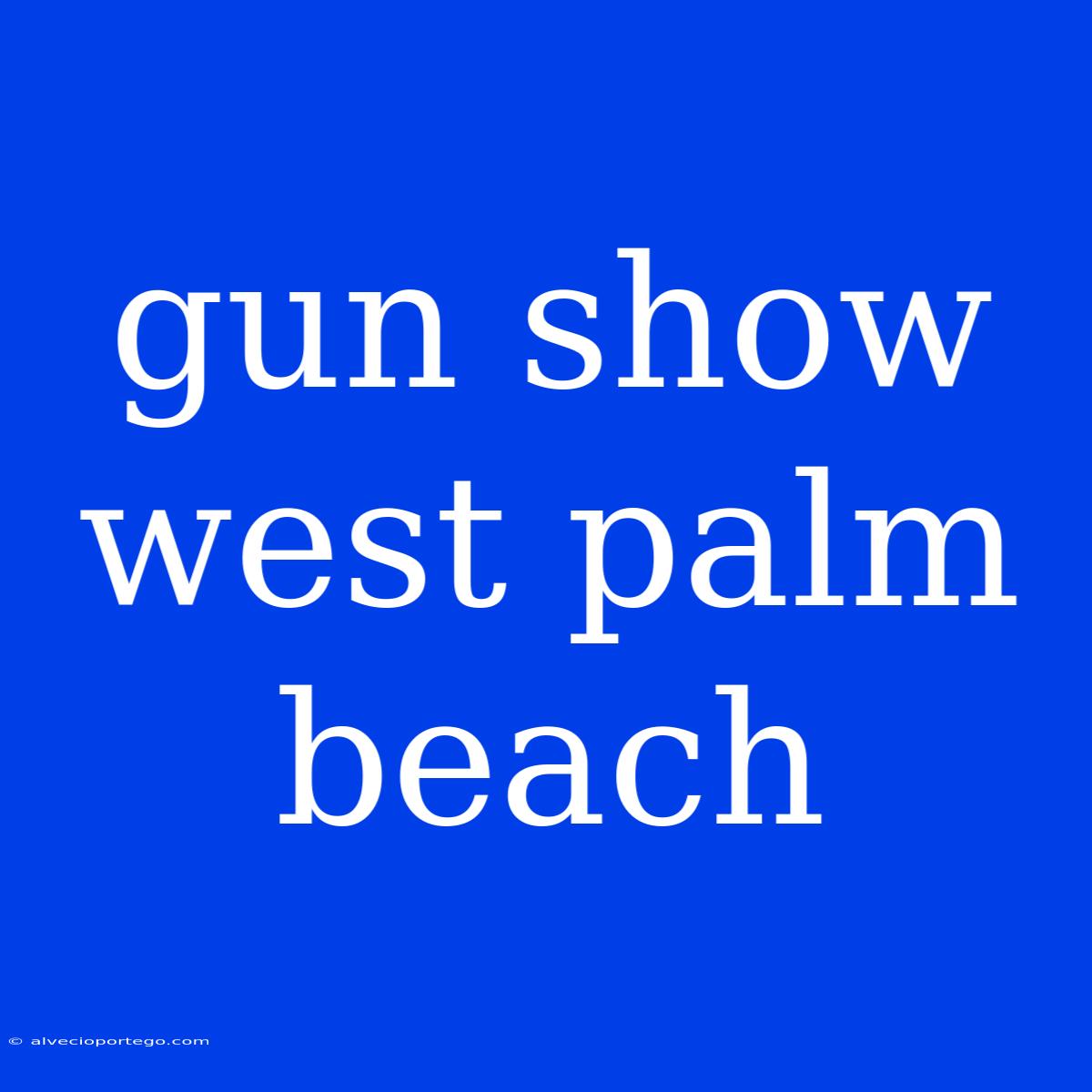 Gun Show West Palm Beach