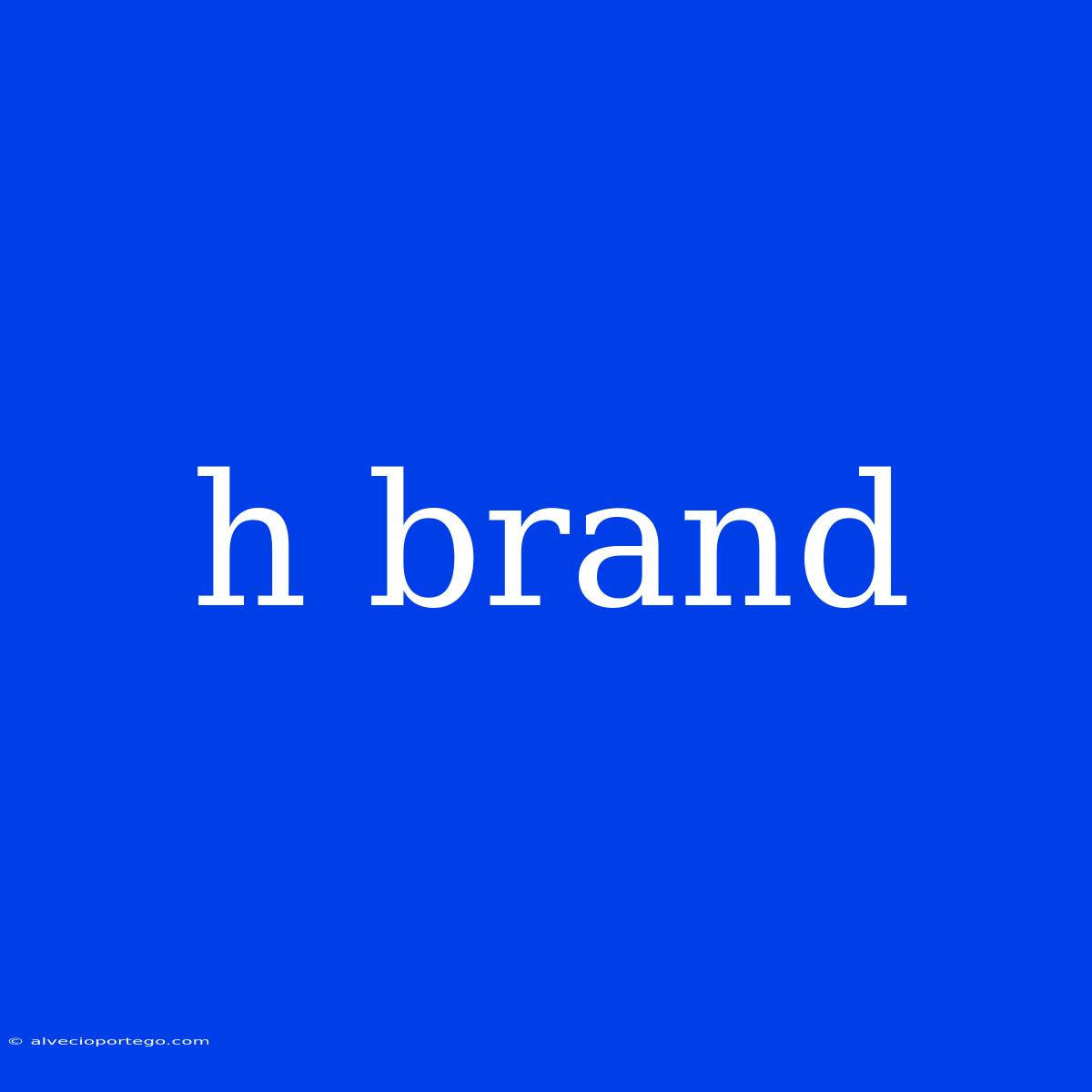 H Brand