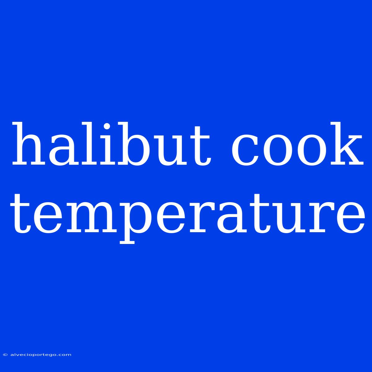 Halibut Cook Temperature