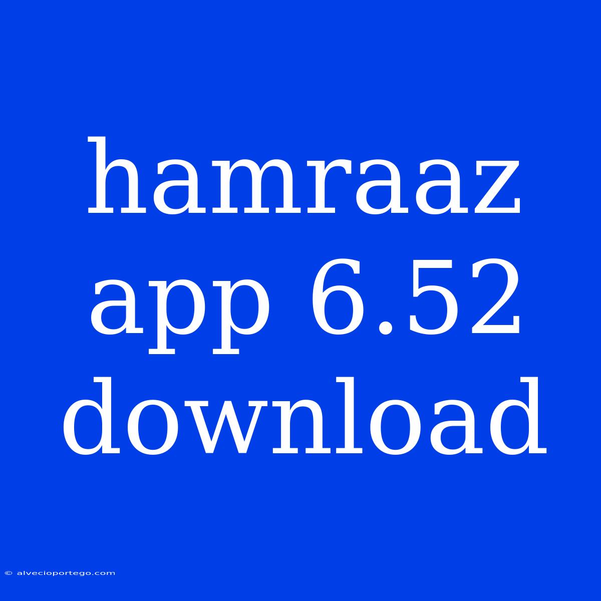 Hamraaz App 6.52 Download